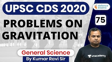 11:00 AM - UPSC CDS 2 2020 Preparation | Physics by Kumar Ravi | Problems on Gravitation