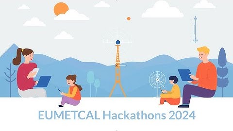 EUMETCAL Hackathons 2024