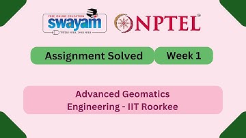 Advanced Geomatics Engineering Week 1 | NPTEL ANSWERS | My Swayam #nptel #nptel2025 #myswayam