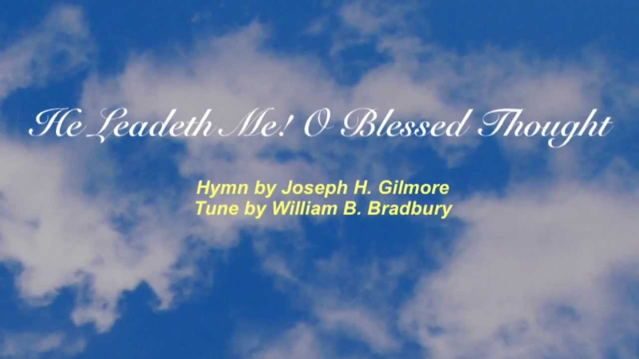 He Leadeth Me O Blessed Thought Lyrics