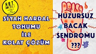 Huzursuz Bacak Sendromu Tedavisi Nasıl Olur ? Siyah Hardal Tohumu Kürü Ayak Yanması Tedavisi