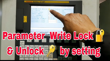 How to Lock & Unlock PERAMETER WRITE  using 3299 in Fanuc Control #3299parameter
