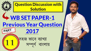 Previous year  Question Discussion for WB SET  Paper-1 in Bengali || X-series, Part-11 || Year-2017.