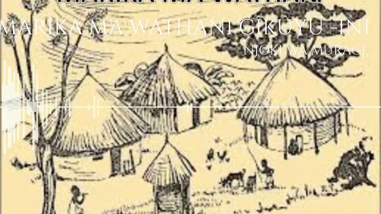 MARIKA MA WATHANI GÎKÛYÛ-INI Ep 11