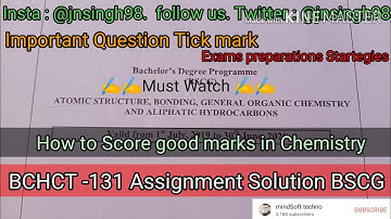 BCHCT 131 semester 1st Assignmemts Solution | Ignou Assignments Solution | Exams Strategies, Imp. Q.