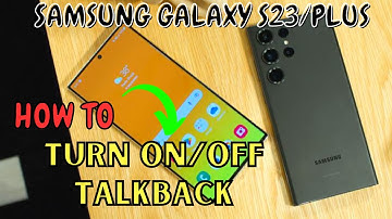 Samsung Galaxy S23 / Plus : Turn On/Off TalkBack
