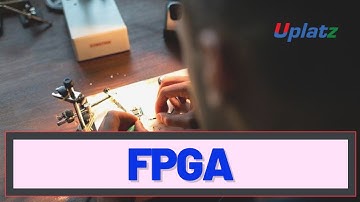 Intro to FPGA - Field Programmable Gate Arrays (FPGAs) | Become an Electronics Engineer | Uplatz