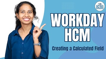 Workday HCM Creating a Calculated Field | Creating a Calculated Field in Workday HCM | CyberBrainer