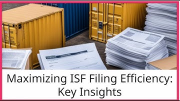 Maximizing ISF Filing Efficiency: Key Insights