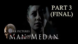 MAN OF MEDAN | Part 3 (Final) | The Dark Pictures Anthology