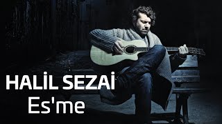 Halil Sezai - Es'me (Official Audio)