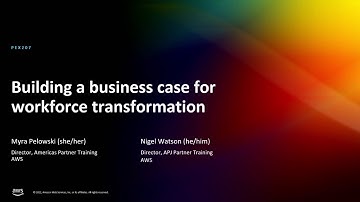 AWS re:Invent 2022 - Building a business case for workforce transformation (PEX207)