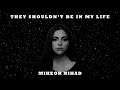 They Shouldn&#39;t Be in My Life -Mikeornihad ( official audio)