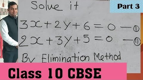 Pair of Linear Equation in two Variables Solution By Elimination Method for Class 10 CBSE. part 3