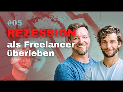 Freelancing in der Krise: Experten Tipps zum Erfolg in einer Rezession (#05)