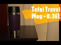 Tefal travel mug unboxing all and leak testing