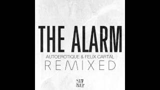 Autoerotique & Felix Cartal - The Alarm (Charlie Darker Remix)