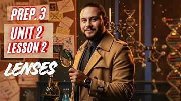 SCIENCE l Prep. 3 l - First Term 2026 - Unit 2 - Lesson 2 : Lenses