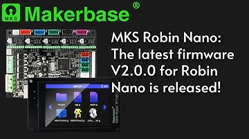MKS Robin Nano: The latest firmware V2.0.0 for Robin Nano is released!