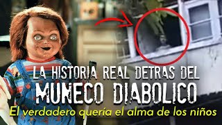 LA VERDADERA HISTORIA de CHUCKY  EL MUÑECO DIABOLICO