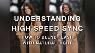 Understanding HSS: How To Blend Flash and Natural Light