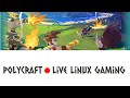Polycraft • Live Linux Gaming (Gameplay)