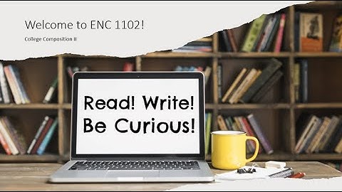 Welcome to ENC 1102