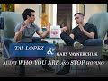 Gary Vaynerchuk & Tai Lopez Interview: Audit Who You Are and STOP Hoping