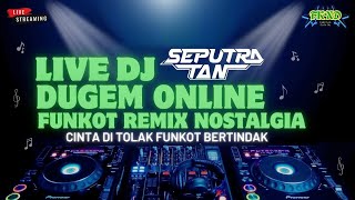 Download Lagu LIVE DJ DUGEM ONLINE FUNKOT REMIX NOSTALGIA WITH DJ SEPUTRA TAN ON FUNKY KOTA NEVER DIE MP3 Download Lagu LIVE DJ DUGEM ONLINE FUNKOT REMIX NOSTALGIA WITH DJ SEPUTRA TAN ON FUNKY KOTA NEVER DIE MP3