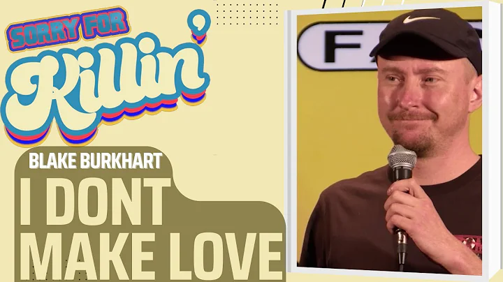 Blake Burkhart- I Don't Make Love