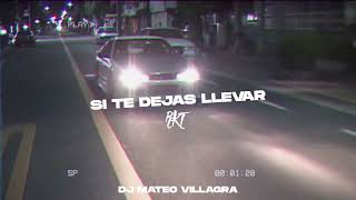 SI TE DEJAS LLEVAR (TURREO EDIT 2021) - Dj Mateo Villagra