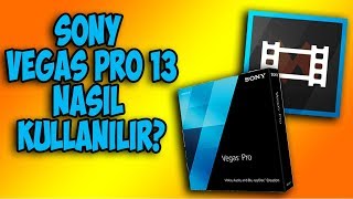 Sony Vegas Pro 13 Nasil Kullanilir Detayli Anlatim