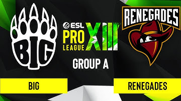 CS:GO - BIG vs. Renegades [Inferno] Map 1 - ESL Pro League Season 13 - Group A