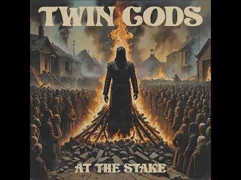 Twin Gods - At The Stake (2024) (New Single)