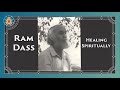 Ram dass  healing spiritually