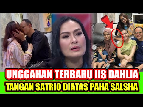 UNGGAHAN TERBARU IIS DAHLIA JADI SOROTAN! Tangan Satrio Dewandono di Atas Paha Salshadilla Juwita!!