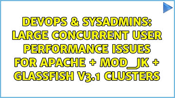 Large concurrent user performance issues for Apache + mod_jk + GlassFish v3.1 clusters