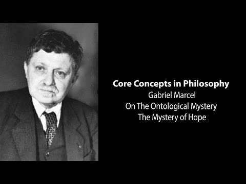 Gabriel Marcel, On The Ontological Mystery | The Mystery of Hope | Philosophy Core Concepts