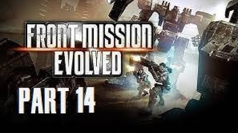 Front Mission Evolved Part 14 - No commentary