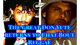 The Golden Child Don Yute Returns To Chat Bout Reggae