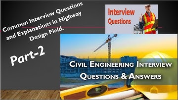 Civil Engineering Interview questions and Answers ||Highway Design field  Part-2 ||