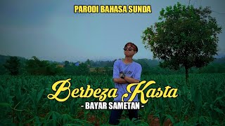 BERBEZA KASTA - THOMAS ARYA | PARODI BAHASA SUNDA - BAYAR SAMETAN | ADE SULAEMAN