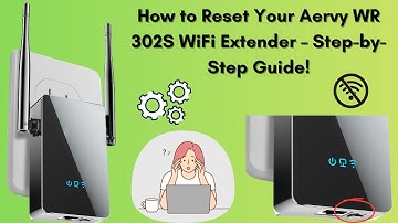 How to Reset Your Aervy WR 302S WiFi Extender – Step-by-Step Guide!