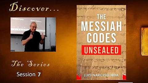 The Messiah Codes Unsealed | Luis Narciso | TAK Session #7 | SUN 6/18/2023
