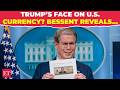 'What's wrong with it?': Bessent backs Trump's face on $250 bill, torches 'terrible' WaPo report