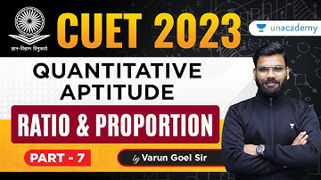 General Test | Quantitative Aptitude | Ratio and Proportion | Part- 7 | CUET 2023 | Varun Goel