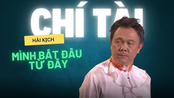 Cùng cười xỉu khi xem vở hài kịch đặc sắc "Mình Bắt Đầu Từ Đây" với sự góp mặt của nghệ sĩ Chí Tài