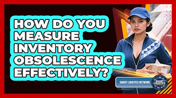 How Do You Measure Inventory Obsolescence Effectively?