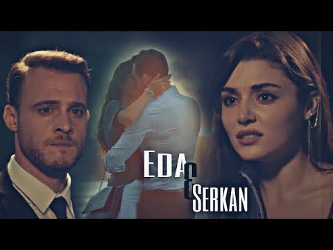 Eda x Serkan I Who Do You Love