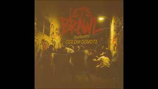 Lets Brawl Ft. Coldy Coyote